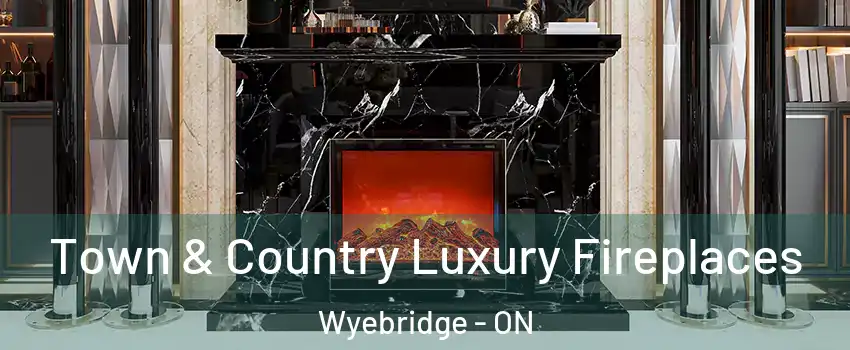  Town & Country Luxury Fireplaces Wyebridge - ON