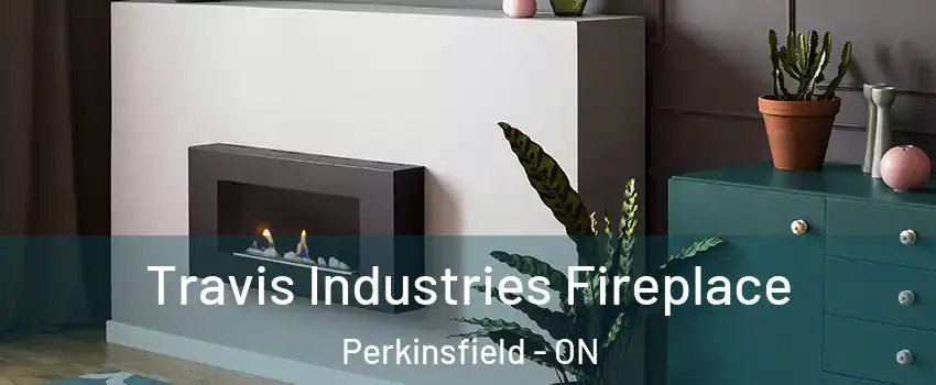  Travis Industries Fireplace Perkinsfield - ON