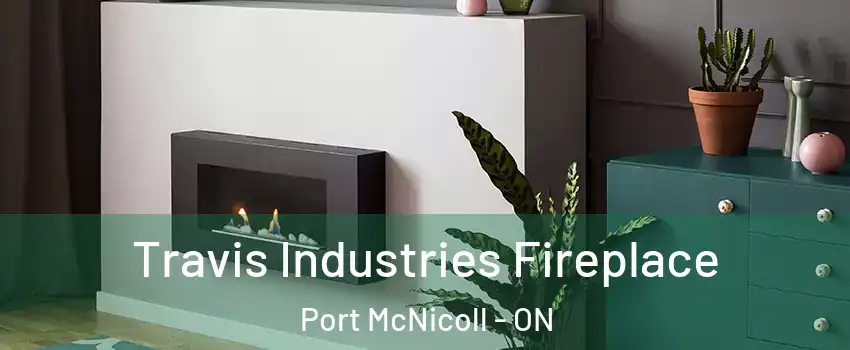  Travis Industries Fireplace Port McNicoll - ON
