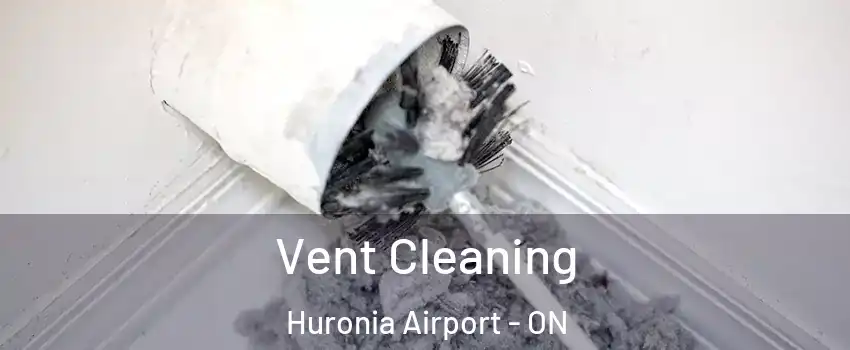  Vent Cleaning Huronia Airport - ON