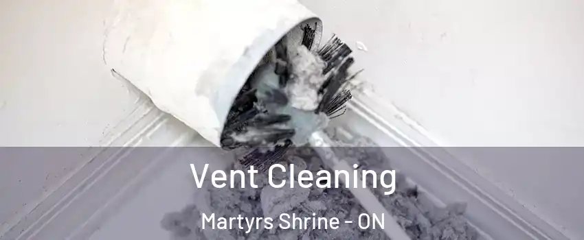  Vent Cleaning Martyrs Shrine - ON