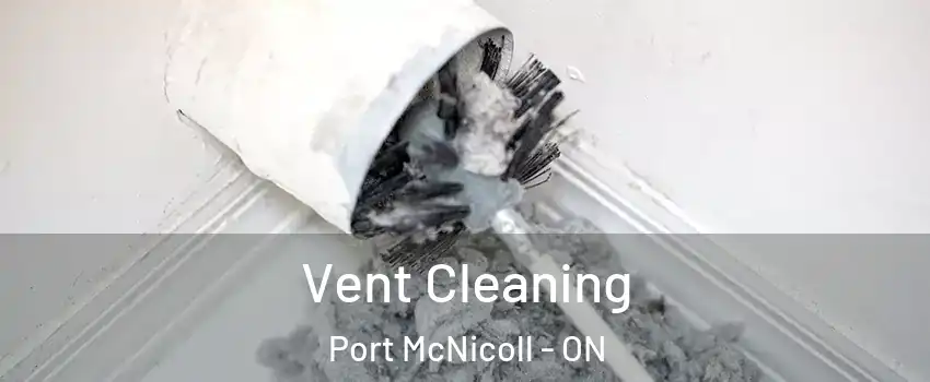  Vent Cleaning Port McNicoll - ON