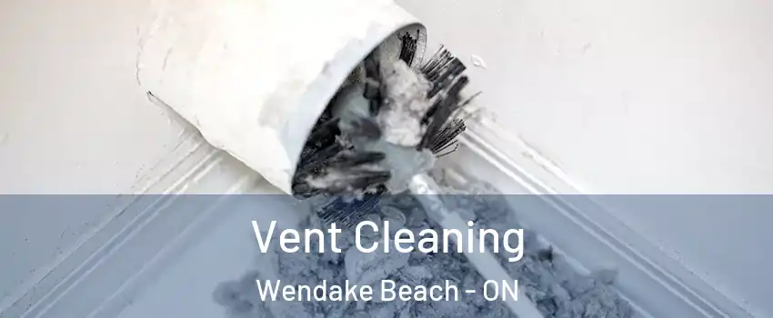  Vent Cleaning Wendake Beach - ON