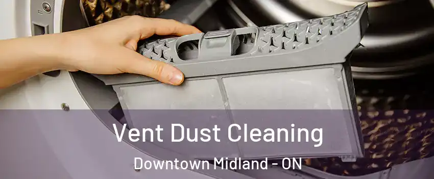  Vent Dust Cleaning Downtown Midland - ON