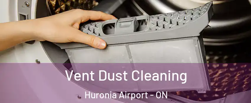  Vent Dust Cleaning Huronia Airport - ON