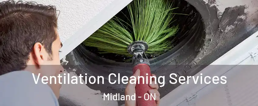  Ventilation Cleaning Services Midland - ON