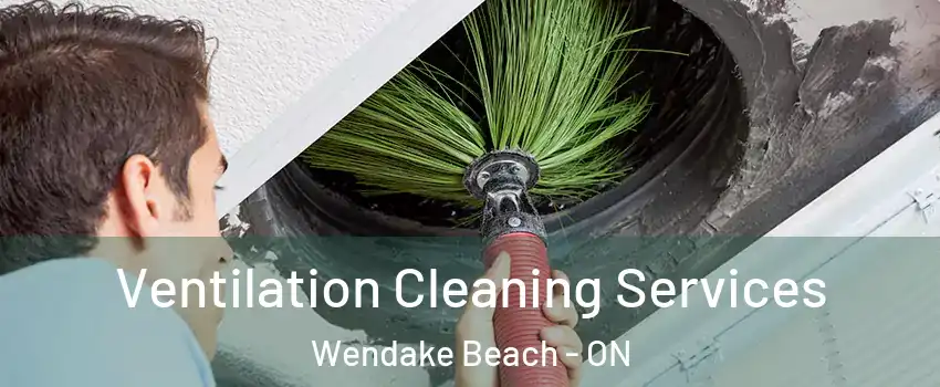 Ventilation Cleaning Services Wendake Beach - ON