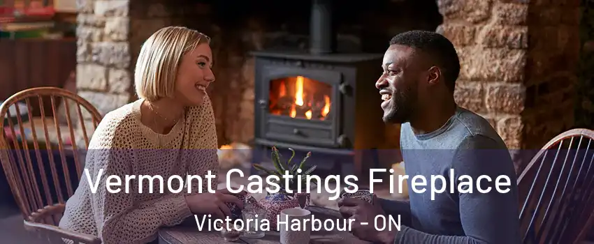  Vermont Castings Fireplace Victoria Harbour - ON