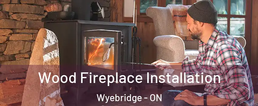  Wood Fireplace Installation Wyebridge - ON