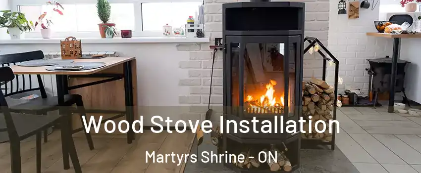  Wood Stove Installation Martyrs Shrine - ON