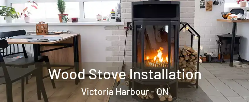  Wood Stove Installation Victoria Harbour - ON