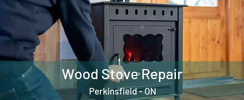  Wood Stove Repair Perkinsfield - ON