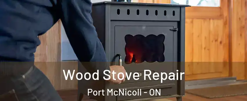 Wood Stove Repair Port McNicoll - ON